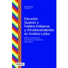 Educación Superior y Pueblos Indígenas y Afrodescendientes en América Latina